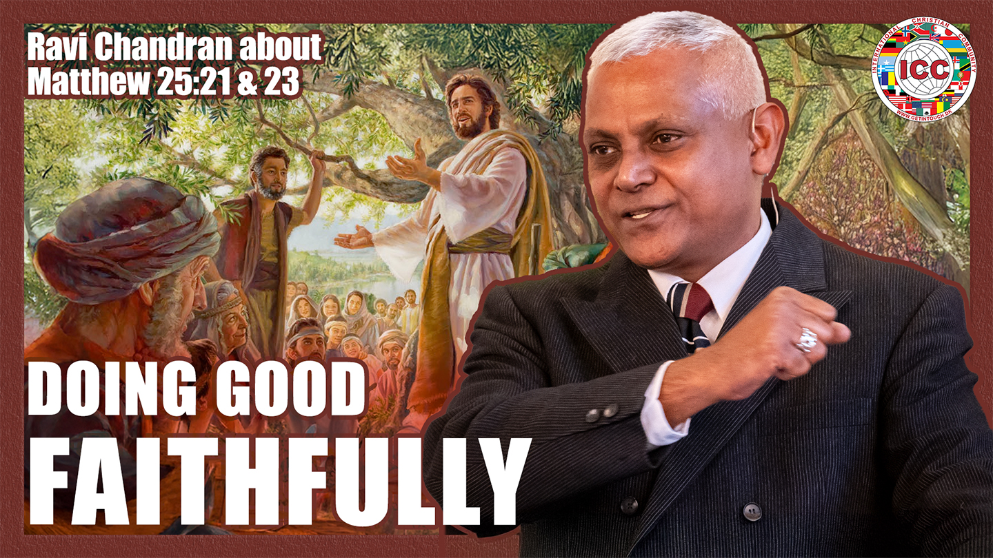 Doing Good Faithfully – Ravi Chandran